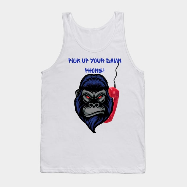 pick up your damn phone Tank Top by TrendsCollection